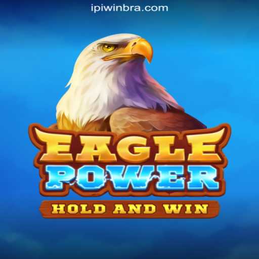EaglePower: Revolutionizing Online Slots on IPIWIN.com